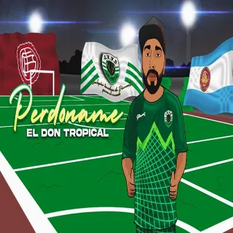 Perdoname by El Don Tropical