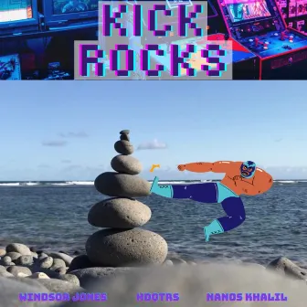 KICK ROCKS by HDQTRS