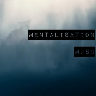 Mentalisation by MJSB