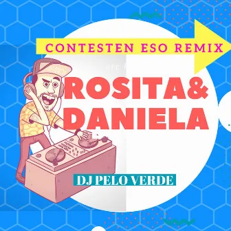 Rosita y Daniela (Contesten Eso Remix) by Victor Aranda