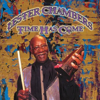 Lester Chambers: Time Has Come by Lester Chambers