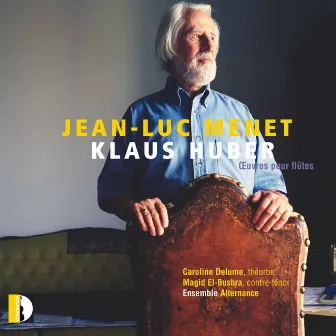 Huber: Works for Flute by Jean-Luc Menet