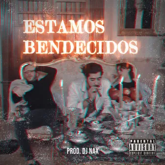 Estamos Bendecidos by DJ Nax