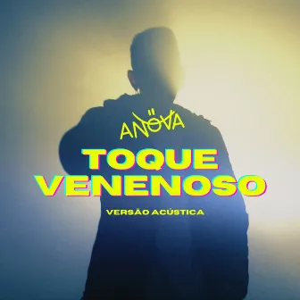 Toque Venenoso (Acústico) by Anova