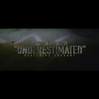 Underestimated by Deezy Da Paperboy