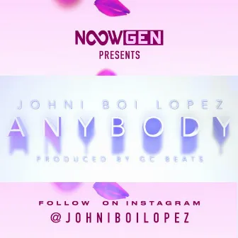 Anybody by Johni Boi Lopez