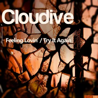 Feeling Lovin' / Try It Again by Cloudive