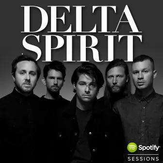 Spotify Sessions by Delta Spirit