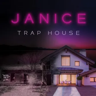 Trap House by Janice