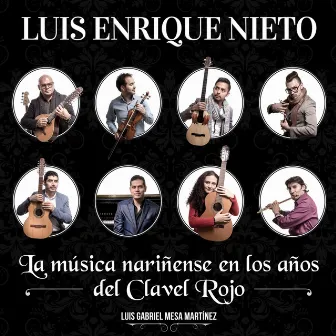 Luis Enrique Nieto: La Música Nariñense en los Años del Clavel Rojo by Luis Gabriel Mesa Martínez