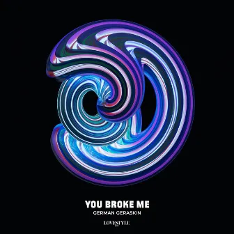 You Broke Me by German Geraskin