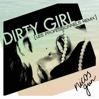 Dirty Girl (Les Professionels Remix) by Nico's Gun