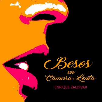 Besos En Cámara Lenta by Enrique Zaldivar