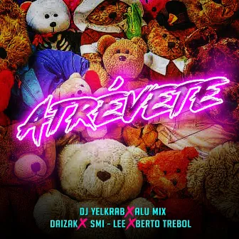 Atrévete by DJ Yelkrab