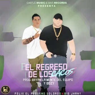 El Regreso de Los Cacos by Big Jhany