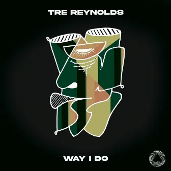 Way I Do by Tre Reynolds