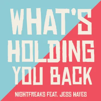 What's Holding You Back by Nightfreaks