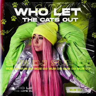 Who Let The Cats Out by Sue DJ