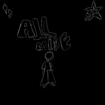 All Mine by Iluvm3lo