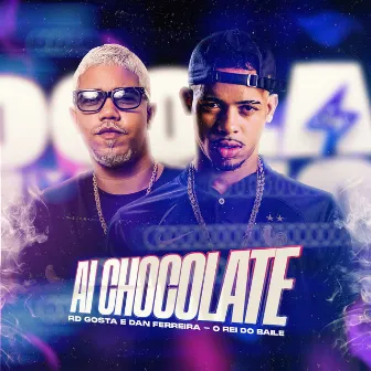 Ai Chocolate by Dan Ferreira - O rei do baile