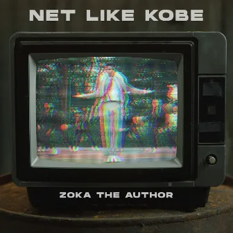 NET LIKE KOBE by Zoka the Author