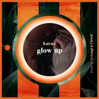 Glow Up by Karun