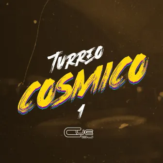 Turreo Cosmico 1 by Cue Dj