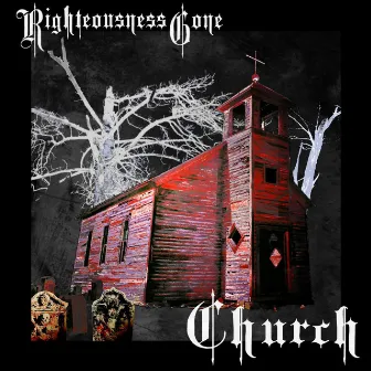 church by Righteousness Gone