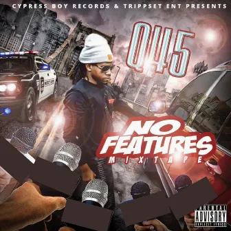 No Features by Q45