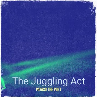 The Juggling Act by Payaso The Poet