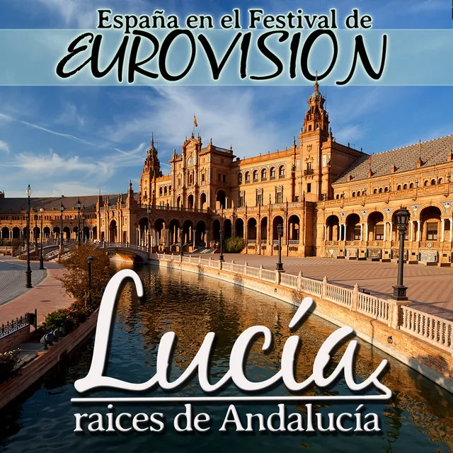 España en el Festival de Eurovisión. Lucía, Raices de Andalucía.