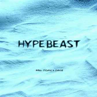 HYPEBEAST by Real Poison