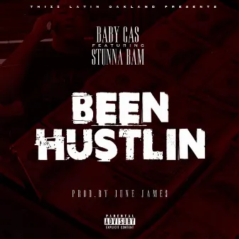 Been Hustlin (feat. Stunna Bam) by Baby Gas