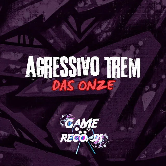 Agressivo Trem das Onze