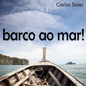 Barco ao Mar by Carlos Sider