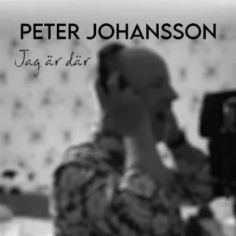 Jag är där by Peter Johansson