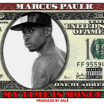 My Time Is Money by Marcus Paulk