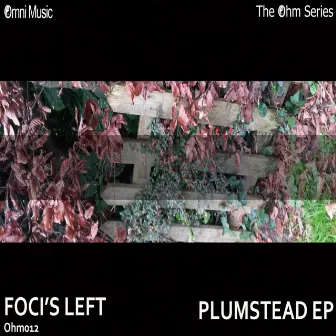 The Ohm Series: Plumstead EP by Foci's Left