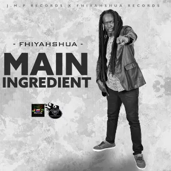 Main Ingredient by Fhiyahshua