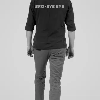 Bye Bye by Ero