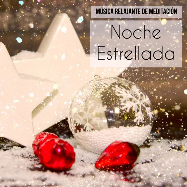 Noche Estrellada - Música Relajante de Meditación para Sanar el Alma Feliz Noite Sueño Reparador con Sonidos New Age Naturales Instrumentales