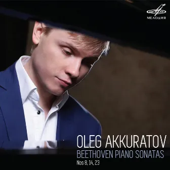 Beethoven: Piano Sonatas Nos. 8, 14 & 23 by Oleg Akkuratov