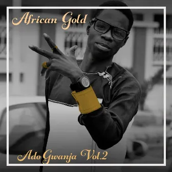 African Gold - Ado Gwanja Vol. 2 by Ado Gwanja