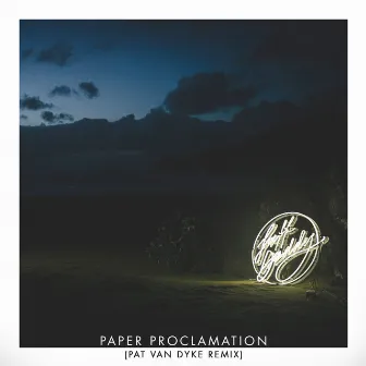 Paper Proclamation (Pat Van Dyke Remix) by Pat Van Dyke