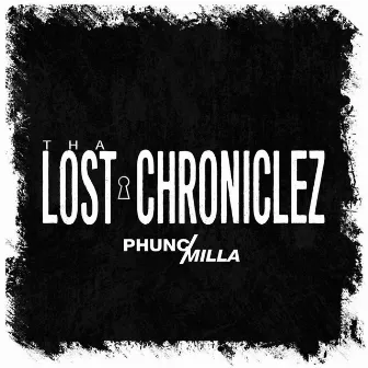 Tha Lost Chroniclez by Phunc Milla