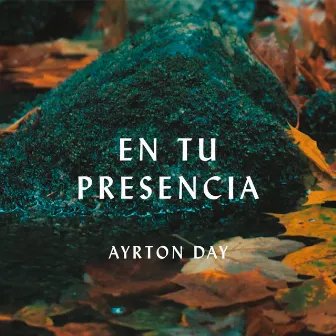 En Tu Presencia by Ayrton Day