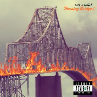 Burning Bridges by D money Tha Carolina Boss