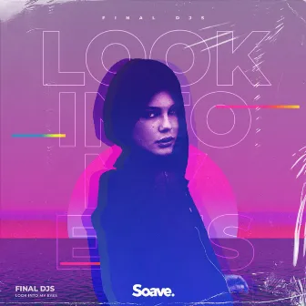 Look Into My Eyes by Final Djs