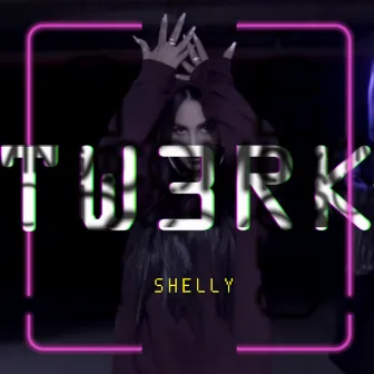 Twerk by Shelly