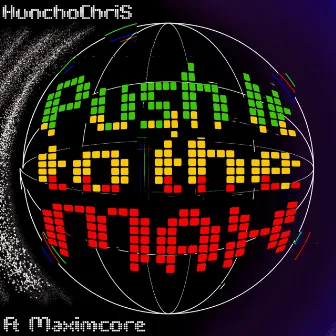 Push It to the Max by Huncho Chris